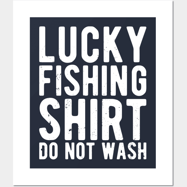 lucky fishing shirt do not wash Wall Art by Gaming champion